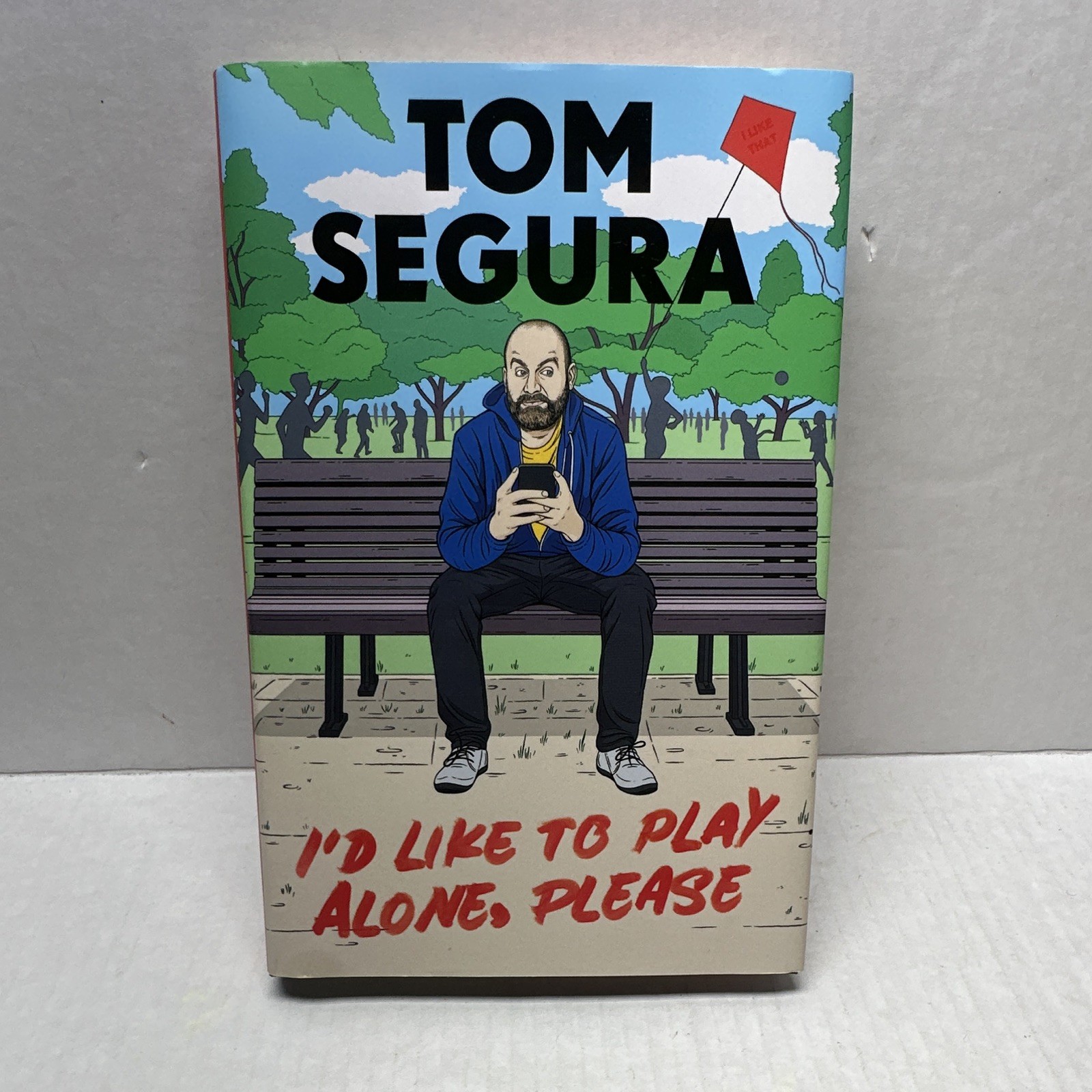 Tom Segura I\'d Like to Play Alone, Please Hardcover Humor Nonfiction Book Tom Segura I\'d Like to Play Alone, Please Hardcover Humor Nonfiction Book