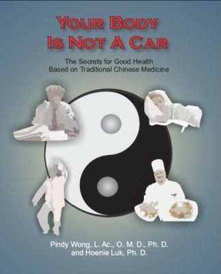 Your Body Is Not A Car : The Secrets for Good Health Based on Traditional... Your Body Is Not A Car : The Secrets for Good Health Based on Traditional...