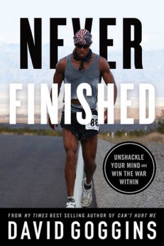 Never Finished: Unshackle Your Mind and Win the War Within - VERY GOOD