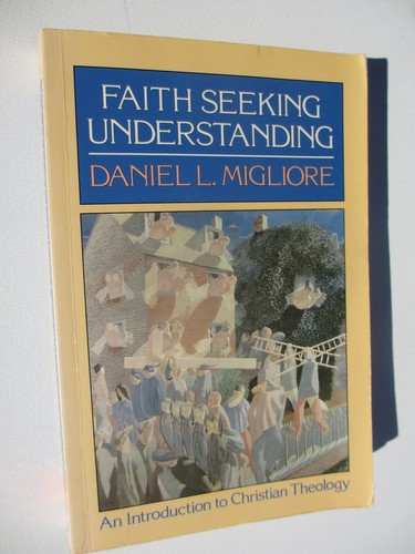 Faith Seeking Understanding: An Introduction to Christian Theology by Daniel L.