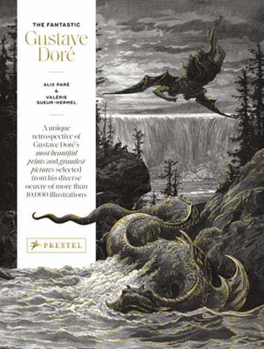 The Fantastic Gustave Doré by Alix Paré: New The Fantastic Gustave Doré by Alix Paré: New