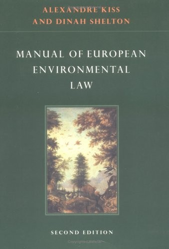 Manual of European Environmental Law By Alexandre Kiss,Dinah Sh 
