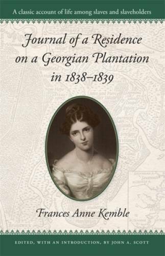 Journal of a Residence on a Georgian Plantation in 1838-1839 (Brown Thras - GOOD