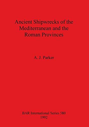 Ancient Shipwrecks of the Mediterranean and the Roman Provinces by Parker New-,