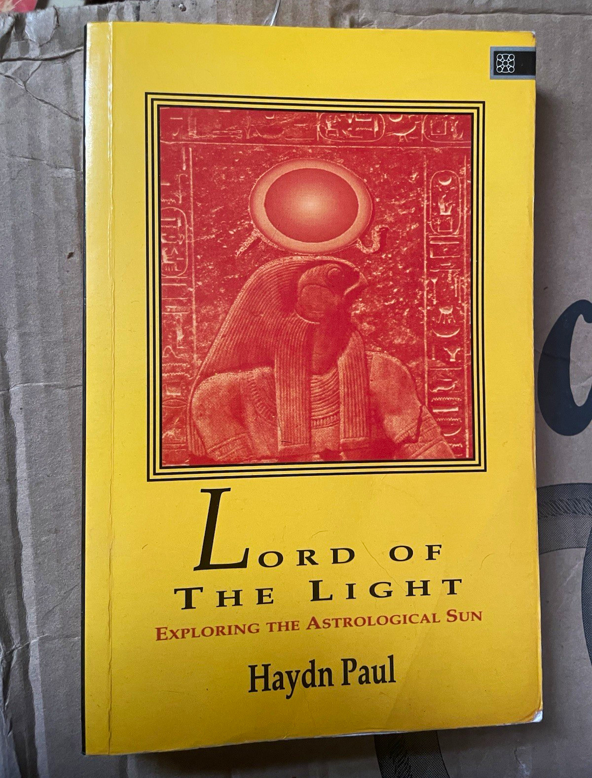 Lord of the Light: Exploring the Astrological Sun- Haydn Paul Paperback