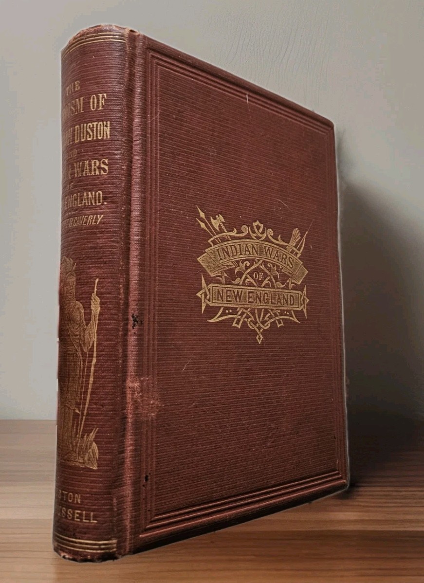 1874 RARE 1st. The Heroism Of Hannah Duston & Indian Wars Of New England Caverly