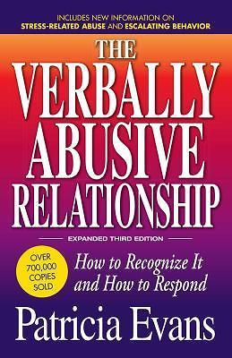 The Verbally Abusive Relationship, Expanded Third Edition: How to Recognize... The Verbally Abusive Relationship, Expanded Third Edition: How to Recognize...