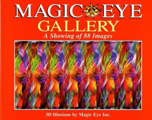 Magic Eye Gallery: A Showing of 88 Images: Volume 4 by Smith, Cheri Magic Eye Gallery: A Showing of 88 Images: Volume 4 by Smith, Cheri