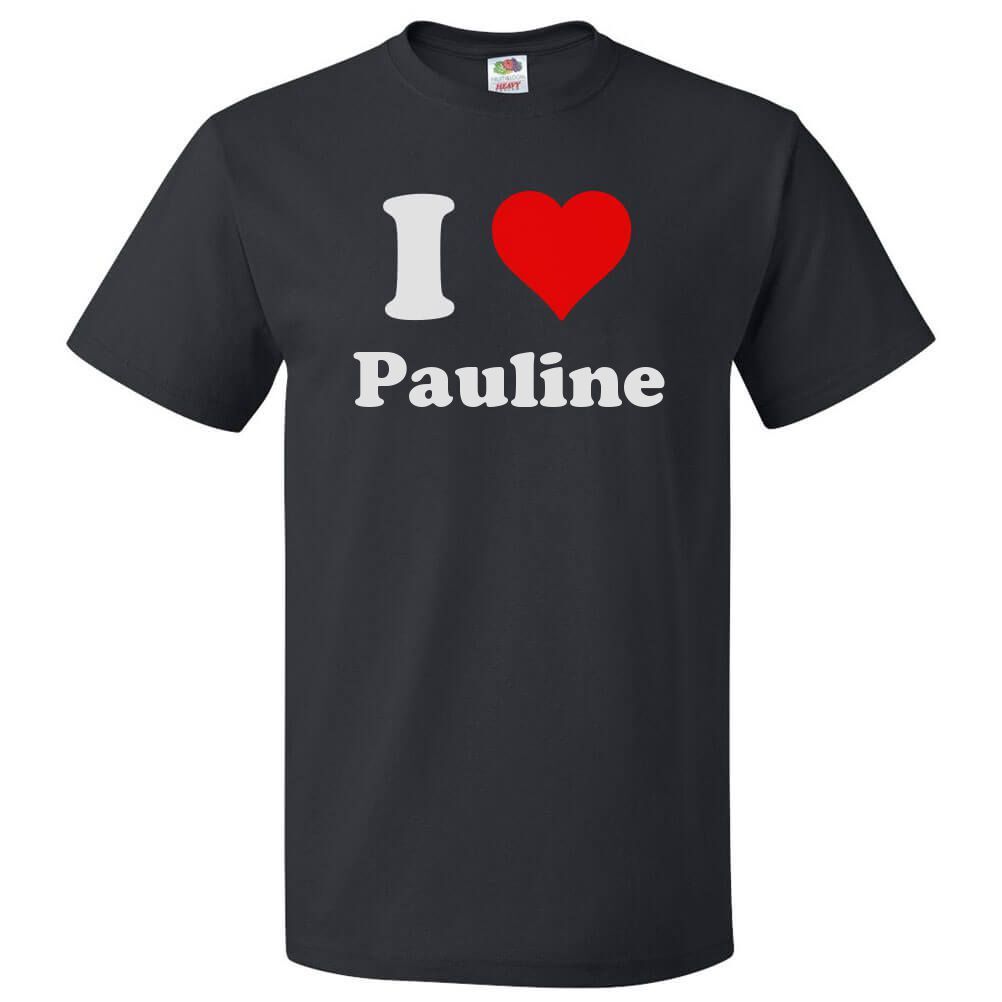 I Love Pauline T shirt I Heart Pauline Tee