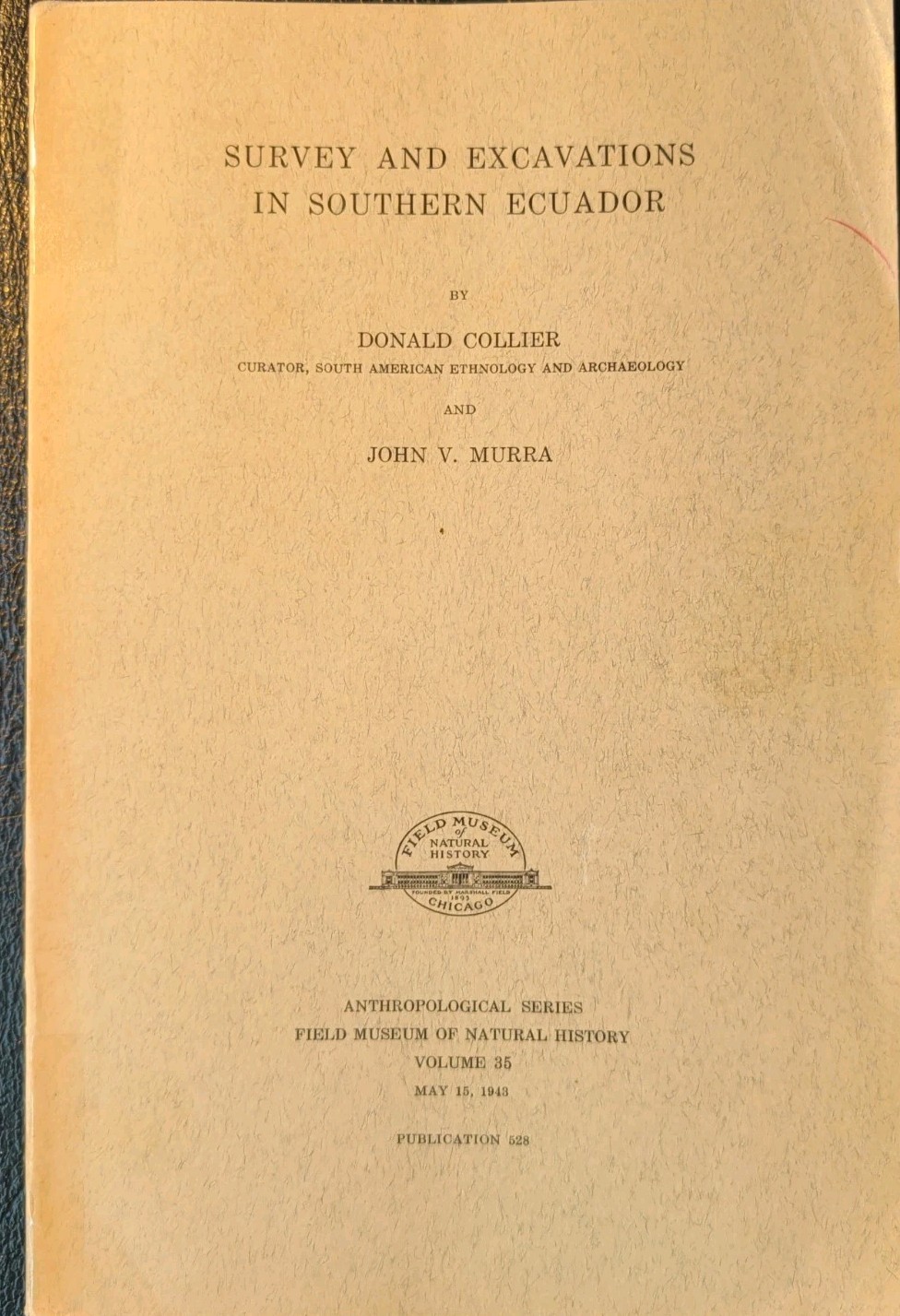 Survey and Excavations in Southern Ecuador, Donald Collier American Ethnology 