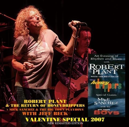 ROBERT PLANT & THE RETURN OF HONEYDRIPPERS + JEFF BECK / VALENTINE 2007 (2CD)