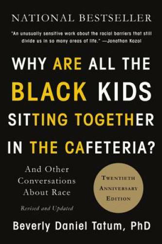 Why Are All the Black Kids Sitting Together in the Cafeteria?: And Other - GOOD Why Are All the Black Kids Sitting Together in the Cafeteria?: And Other - GOOD