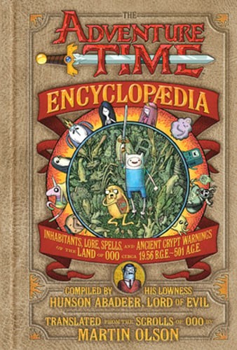 The Adventure Time Encyclopaedia: Inhabitants, Lore, Spells, and Ancient Crypt The Adventure Time Encyclopaedia: Inhabitants, Lore, Spells, and Ancient Crypt