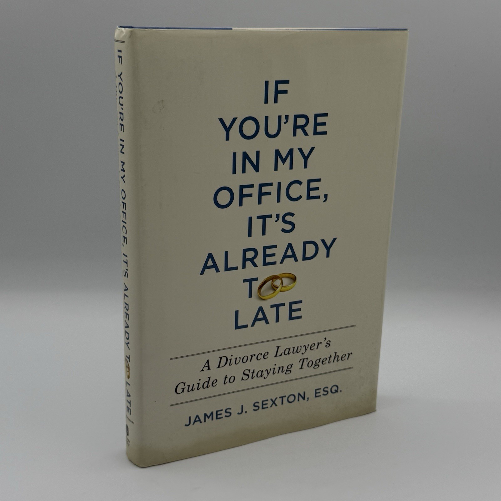 If You're in My Office It's Already Too Late James Sexton 2018 Hardcover If You're in My Office It's Already Too Late James Sexton 2018 Hardcover