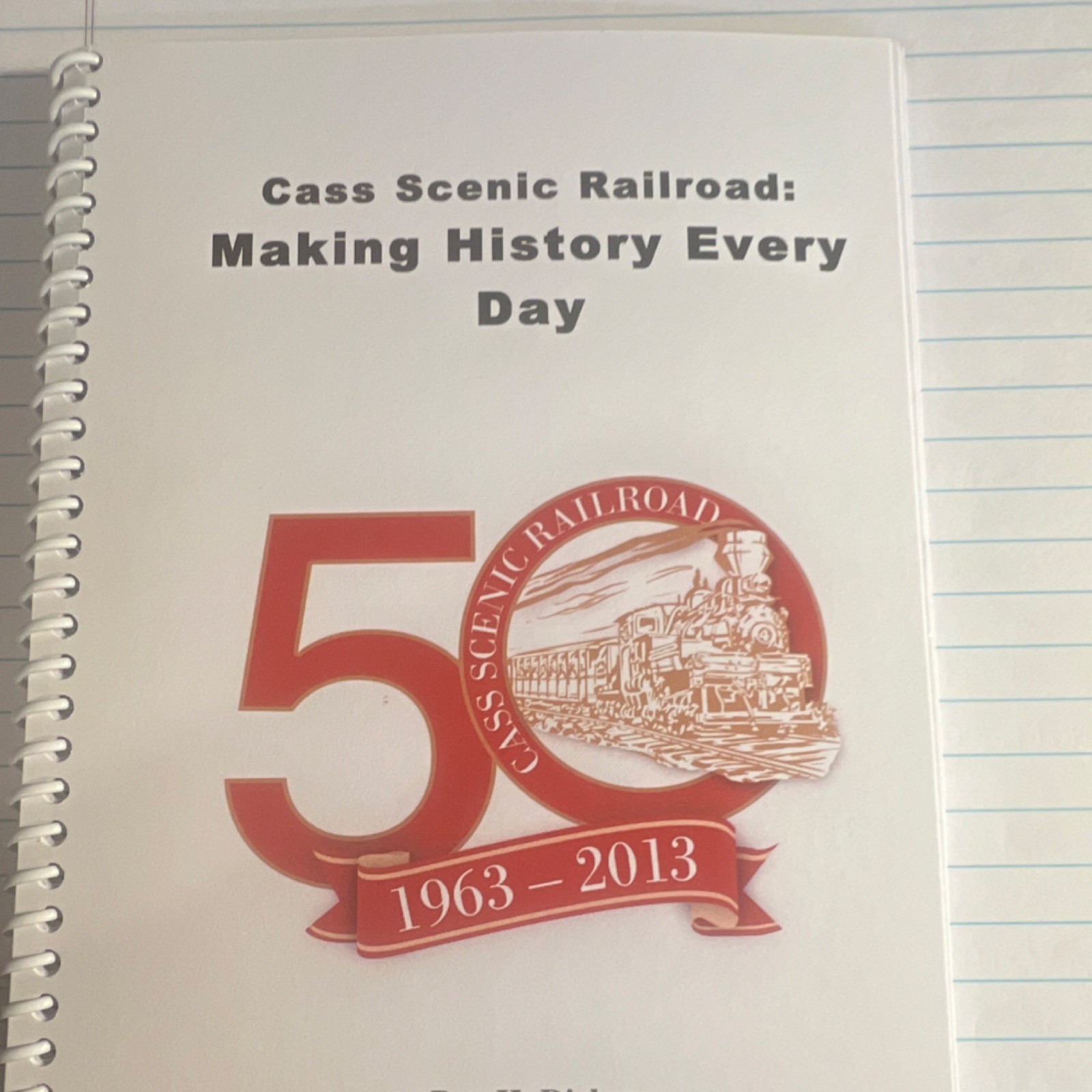 Cass Scenic Railroad: Making History Every Day 2013 Cass Scenic Railroad: Making History Every Day 2013