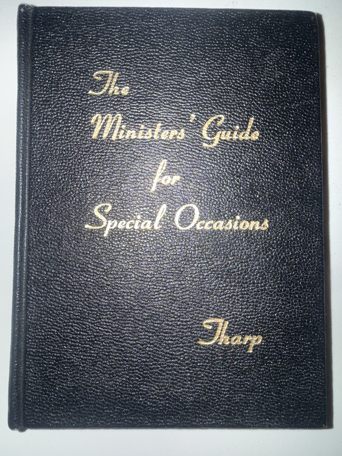 The Minister's Guide for Special Occasions by Zeno C. Tharp 1st Edition 1953 The Minister's Guide for Special Occasions by Zeno C. Tharp 1st Edition 1953