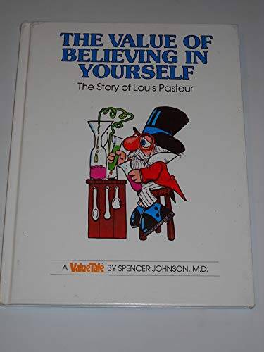 The Value of Believing in Yourself: The Story of Louis Pasteur (Valu - GOOD The Value of Believing in Yourself: The Story of Louis Pasteur (Valu - GOOD