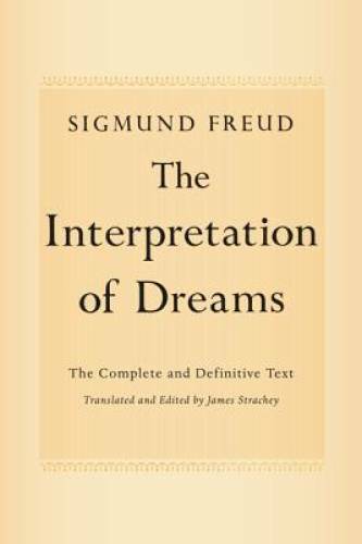 The Interpretation of Dreams: The Complete and Definitive Text - GOOD The Interpretation of Dreams: The Complete and Definitive Text - GOOD