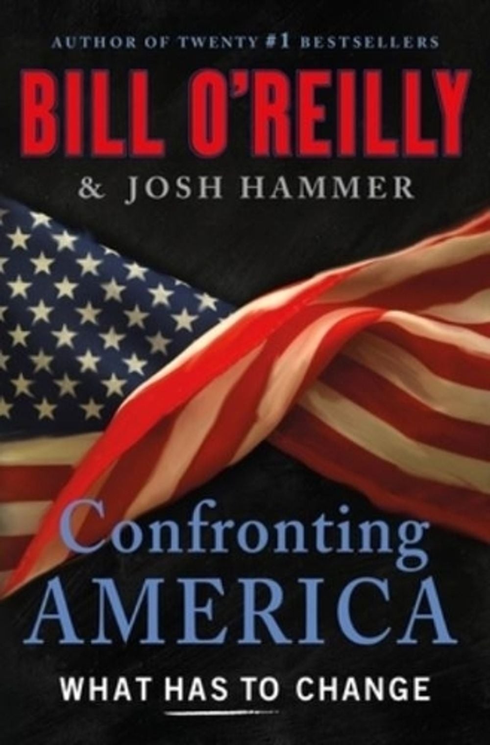 Confronting America: What Has to Change by Bill O'Reilly Hardcover Book