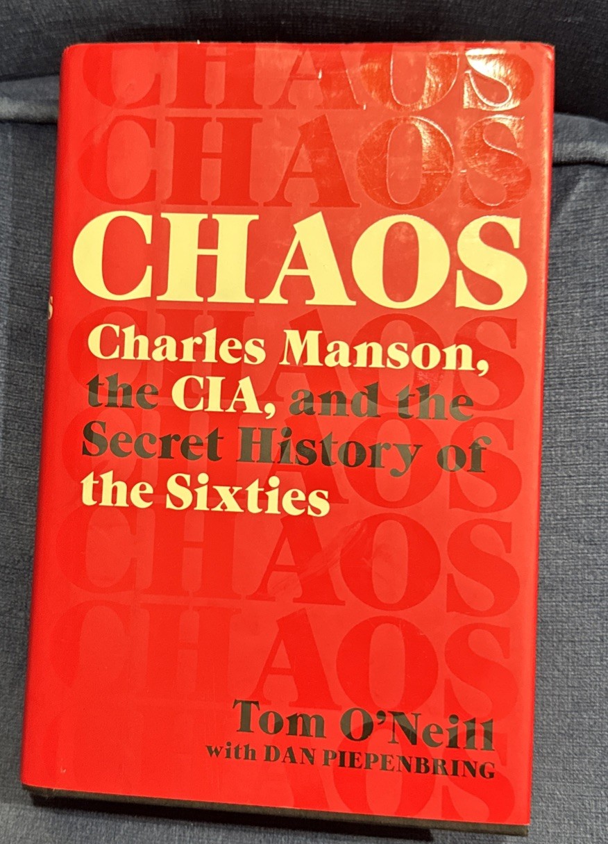 Chaos: Charles Manson, the CIA, and the Secret History of the Sixties First Ed Chaos: Charles Manson, the CIA, and the Secret History of the Sixties First Ed