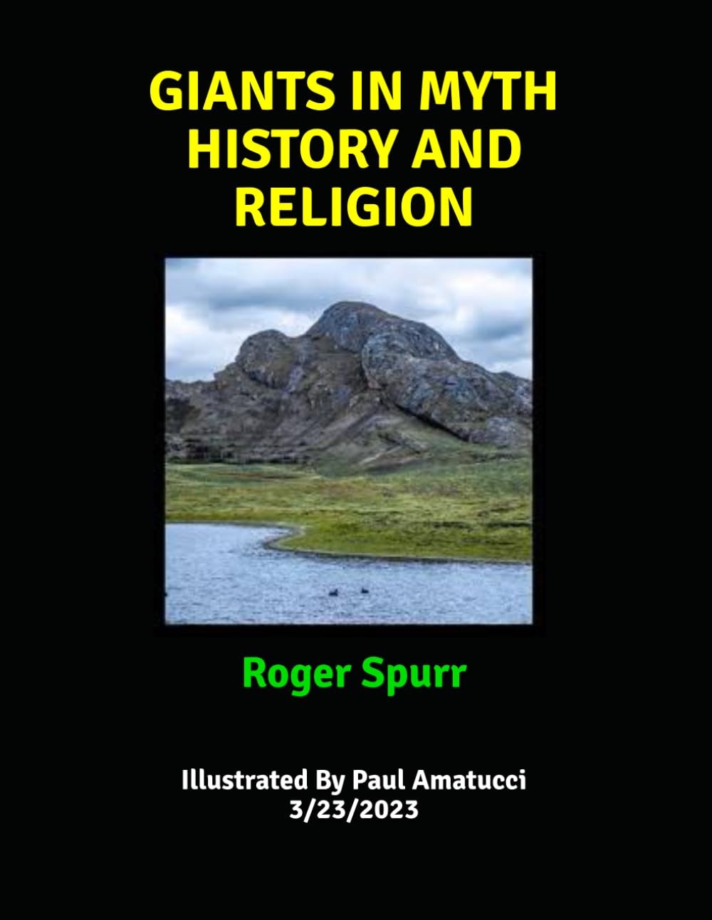 GIANTS IN MYTH, HISTORY AND RELIGION: By Roger Spurr: New Illustrated Edition By