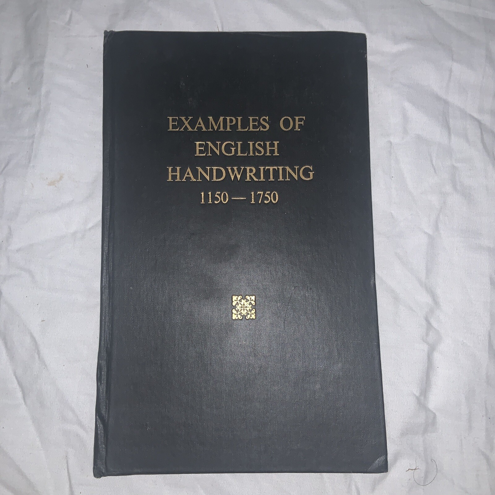 Examples of English  Handwriting 1150-1750 Hilda Grieve Publisher\'s Press