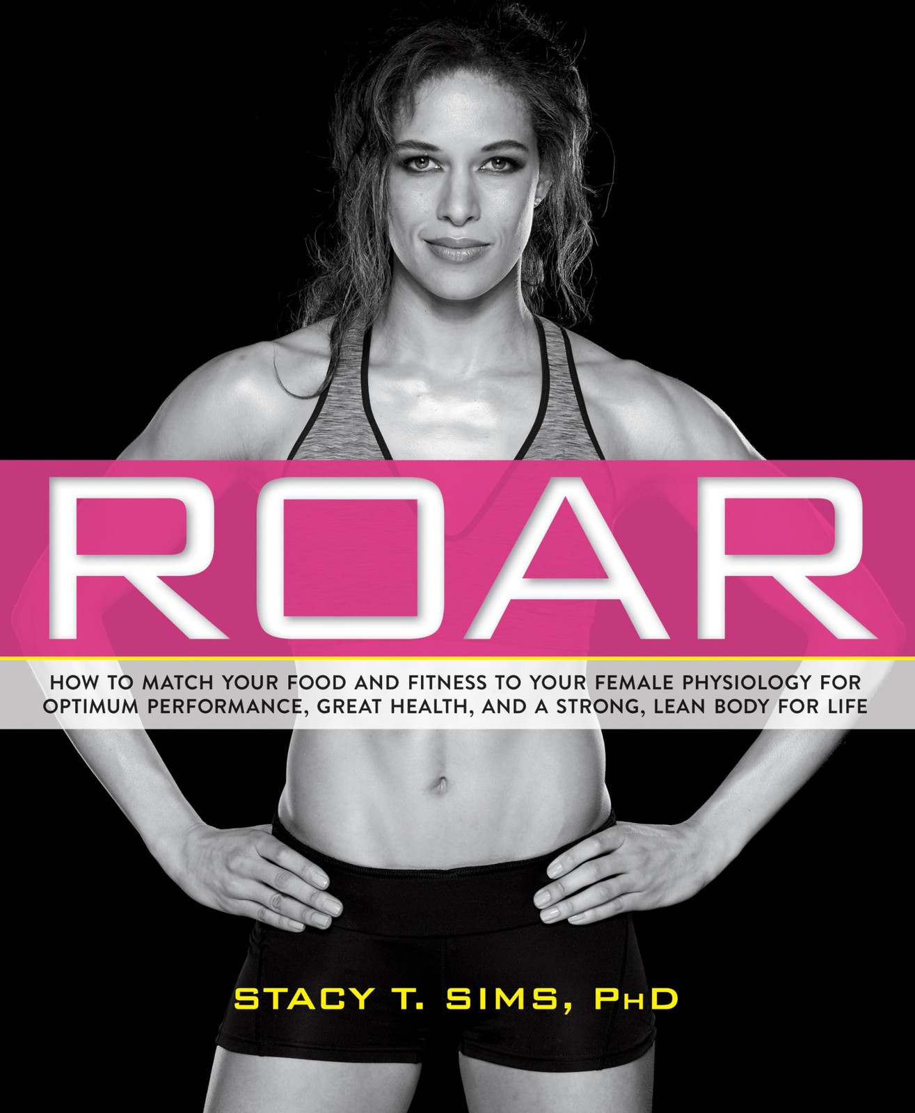 ROAR: How to Match Your Food and Fitness to Your Unique Female Physiology fo... ROAR: How to Match Your Food and Fitness to Your Unique Female Physiology fo...