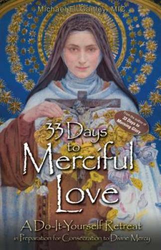 33 Days to Merciful Love: A Do-It-Yourself Retreat in Preparation fo - VERY GOOD