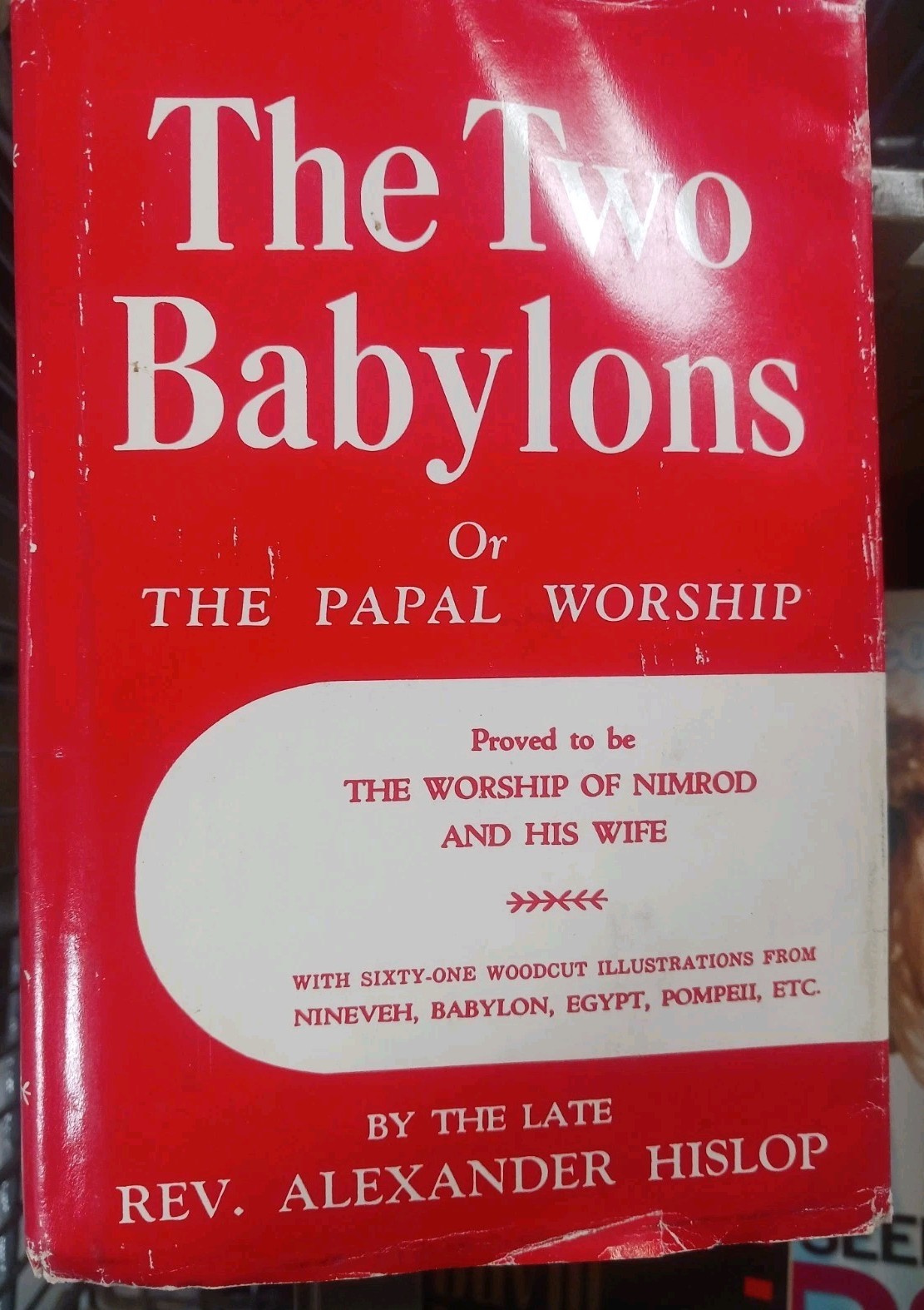 The Two Babylons - The Papal Worship by Rev. Alexander Hislop (1959, Hardcover)
