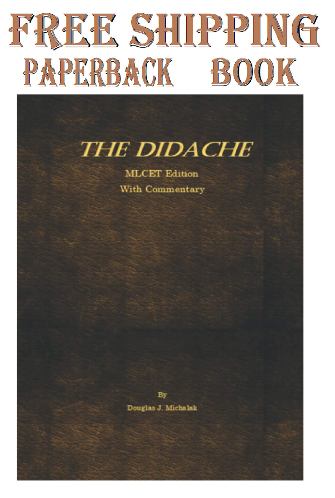The Didache with Commentary: (The Teaching of the Twelve Apostles to the Nations The Didache with Commentary: (The Teaching of the Twelve Apostles to the Nations