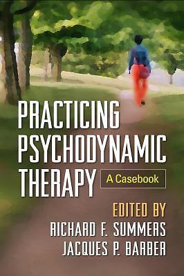 Practicing Psychodynamic Therapy: A Casebook Practicing Psychodynamic Therapy: A Casebook