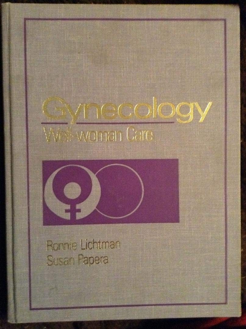 Gynecology: Well-Woman Care Papera, Susan|Lichtman, Ronnie hardcover Very Go...