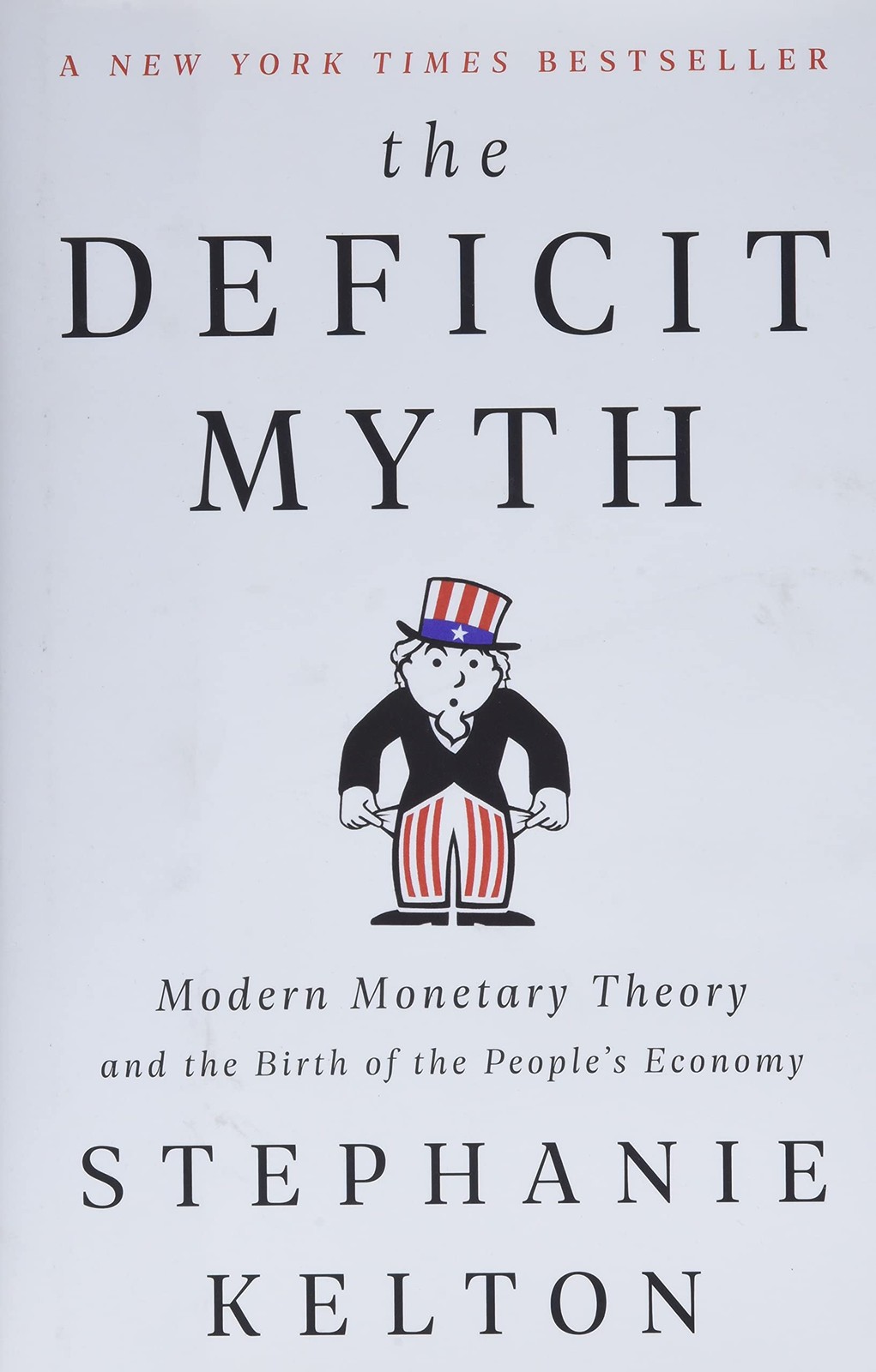 The Deficit Myth: Modern Monetary Theory and the Birth of the People\'s Econo...