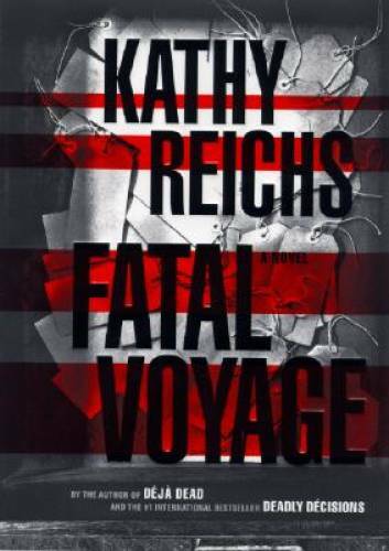 Fatal Voyage : A Novel - Hardcover By Kathy Reichs - GOOD Fatal Voyage : A Novel - Hardcover By Kathy Reichs - GOOD