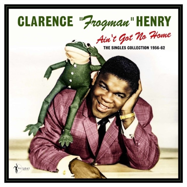 Clarence Frogman Henry - Ain\'T Got No Home: The Singles New Sealed Vinyl
