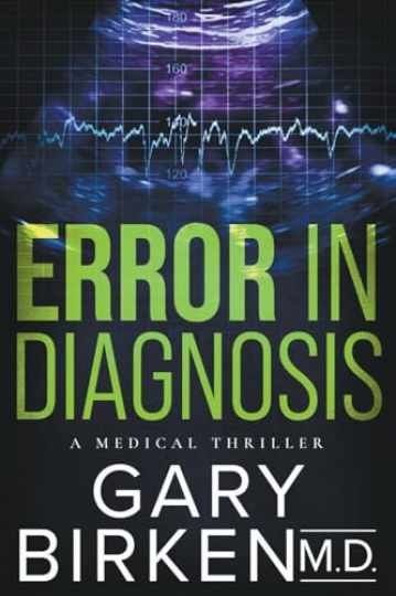 Error in Diagnosis: A Medical - Paperback, by Birken MD Gary - Very Good