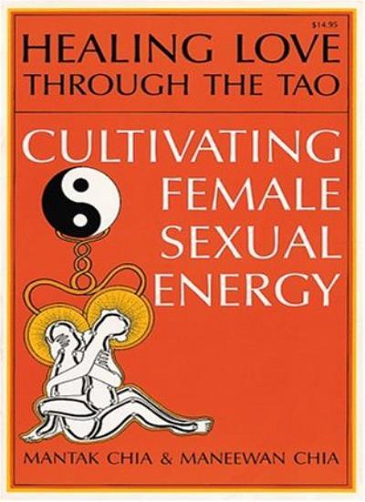 Healing Love Through the Tao: Cultivating Female s**ual Energy B