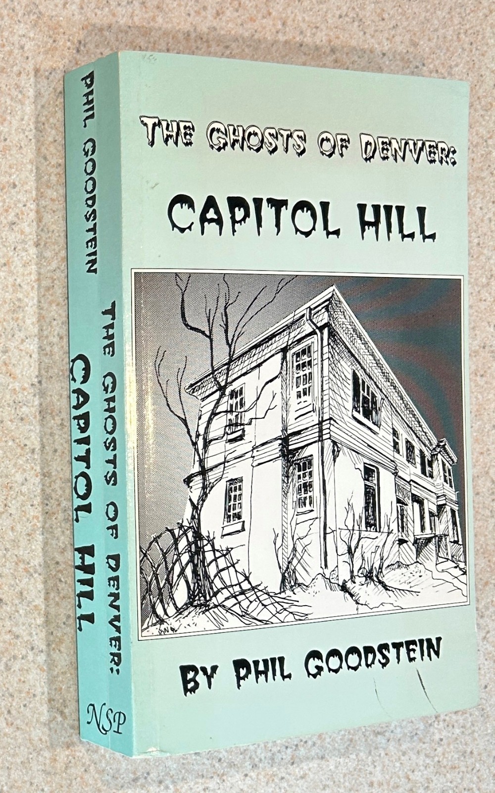 Phil GOODSTEIN -- Ghosts of Denver Capitol Hill (Hauntings) -- 1996 1st Ed TPB