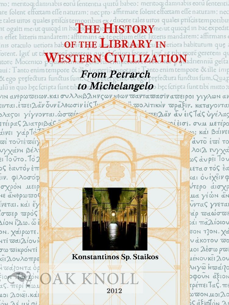 Konstantinos Sp Staikos / HISTORY OF THE LIBRARY IN WESTERN CIVILIZATION 2012