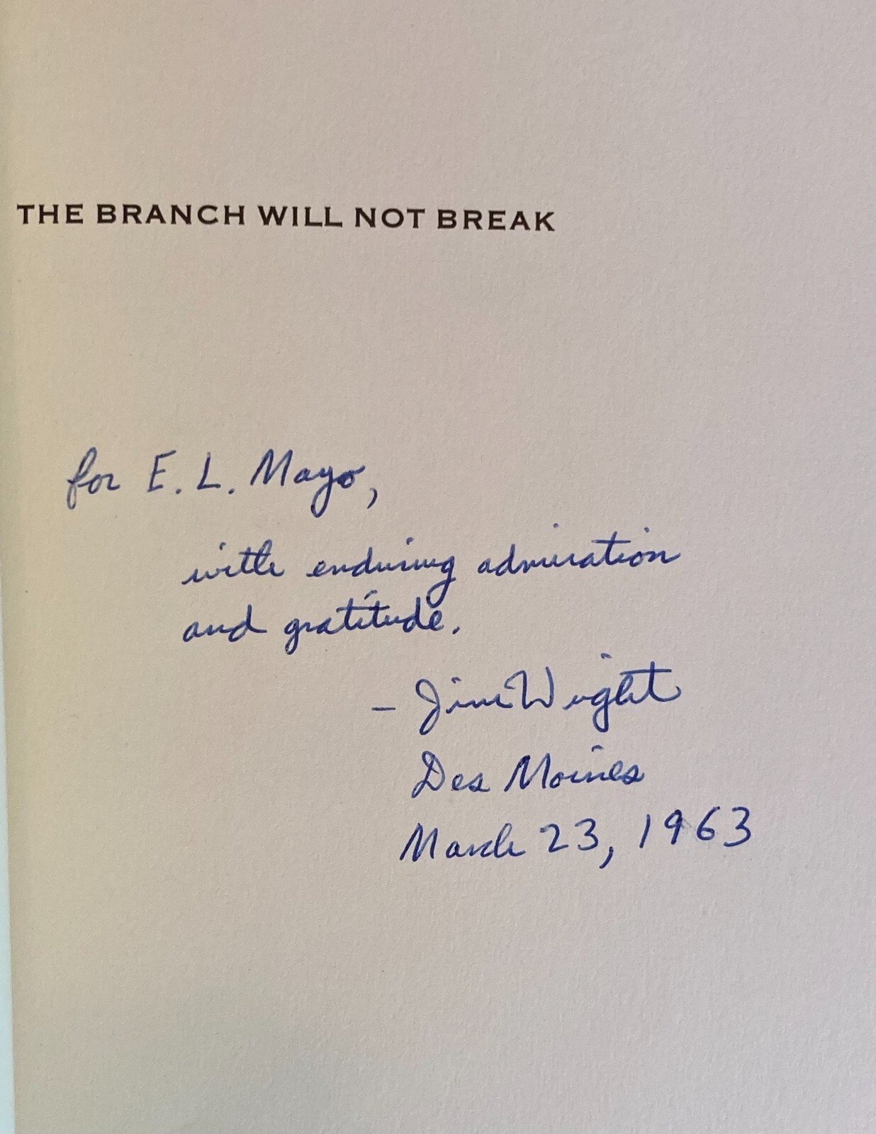 James Wright THE BRANCH WILL NOT BREAK 1963 Signed Association Copy E.L. Mayo