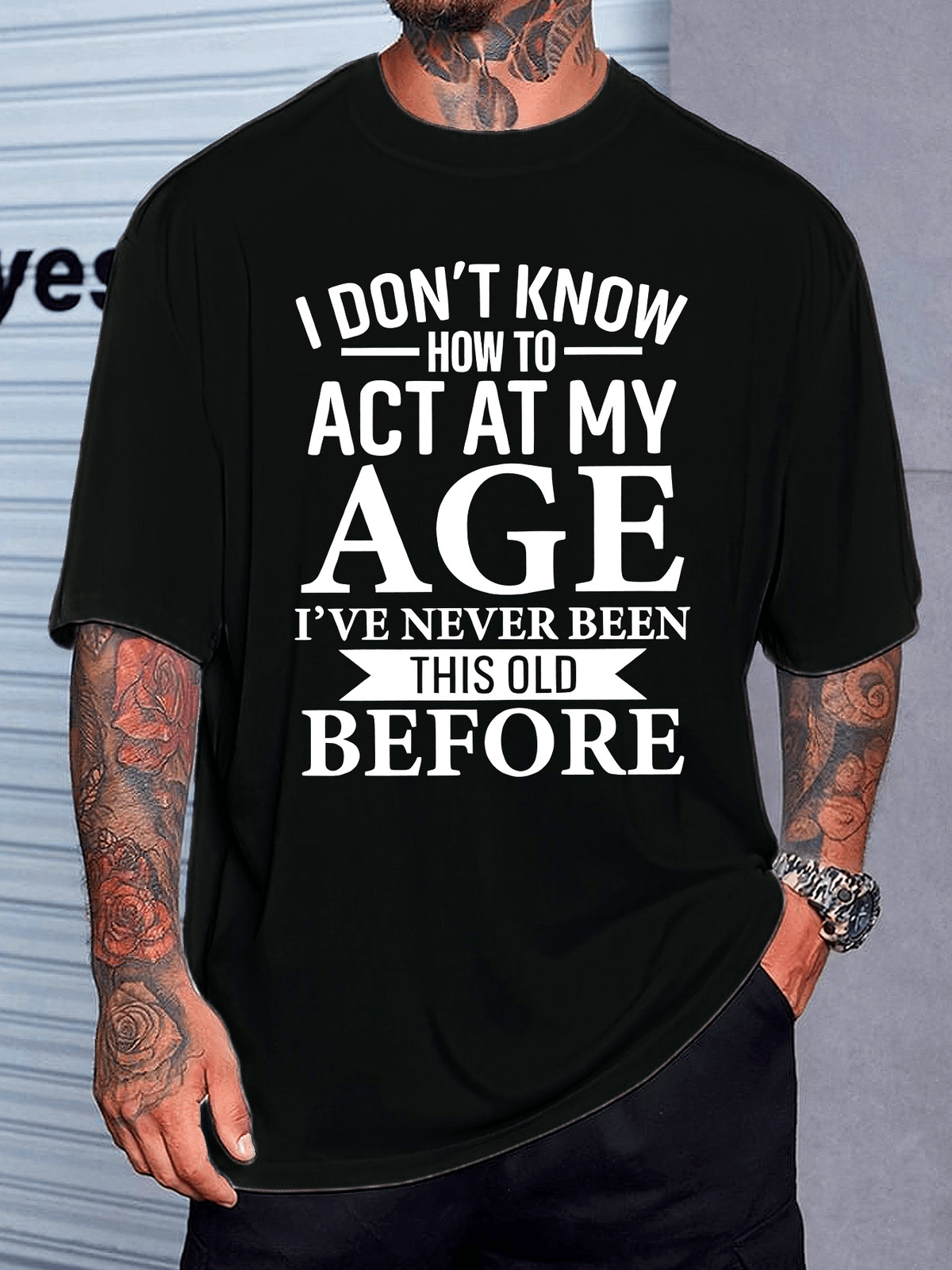 I Don’t Know How to Act My Age Graphic Tee - Funny Sarcastic T-Shirt