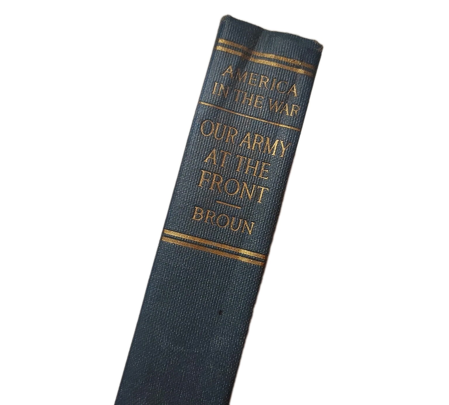 Antique 1918 America In The War Vol 5 ‘Our Army At The Front’ HC Illustrated