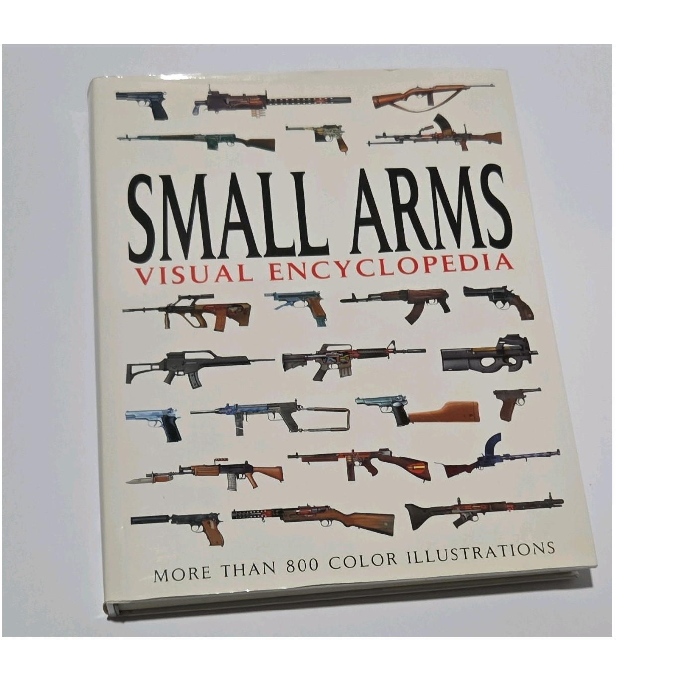 Small Arms Visual Encyclopedia by Martin J. Dougherty, Amber Books, 2011, Illus… Small Arms Visual Encyclopedia by Martin J. Dougherty, Amber Books, 2011, Illus…