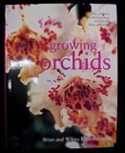 Growing Orchids - The Complete Practical Guide To Orchids And Their Cult - GOOD Growing Orchids - The Complete Practical Guide To Orchids And Their Cult - GOOD