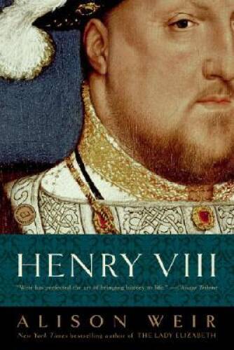Henry VIII: The King and His Court - Paperback By Weir, Alison - GOOD