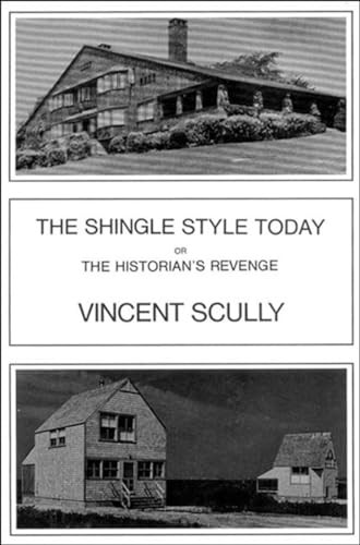 The Shingle Style Today: Or The Historian\'s Revenge