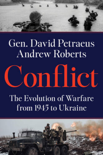 Conflict: The Evolution of Warfare from 1945 to the Russian Invasion of  - GOOD