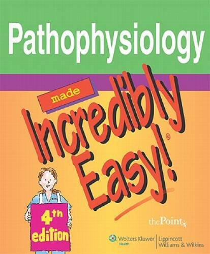 Pathophysiology Made Incredibly Easy (Incredibly Easy Series) - VERY GOOD