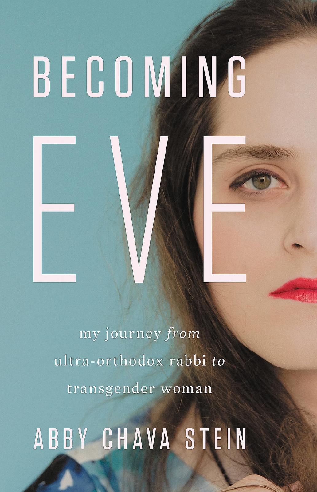 Becoming Eve: My Journey from Ultra-Orthodox Rabbi to Transgender Woman - St... Becoming Eve: My Journey from Ultra-Orthodox Rabbi to Transgender Woman - St...