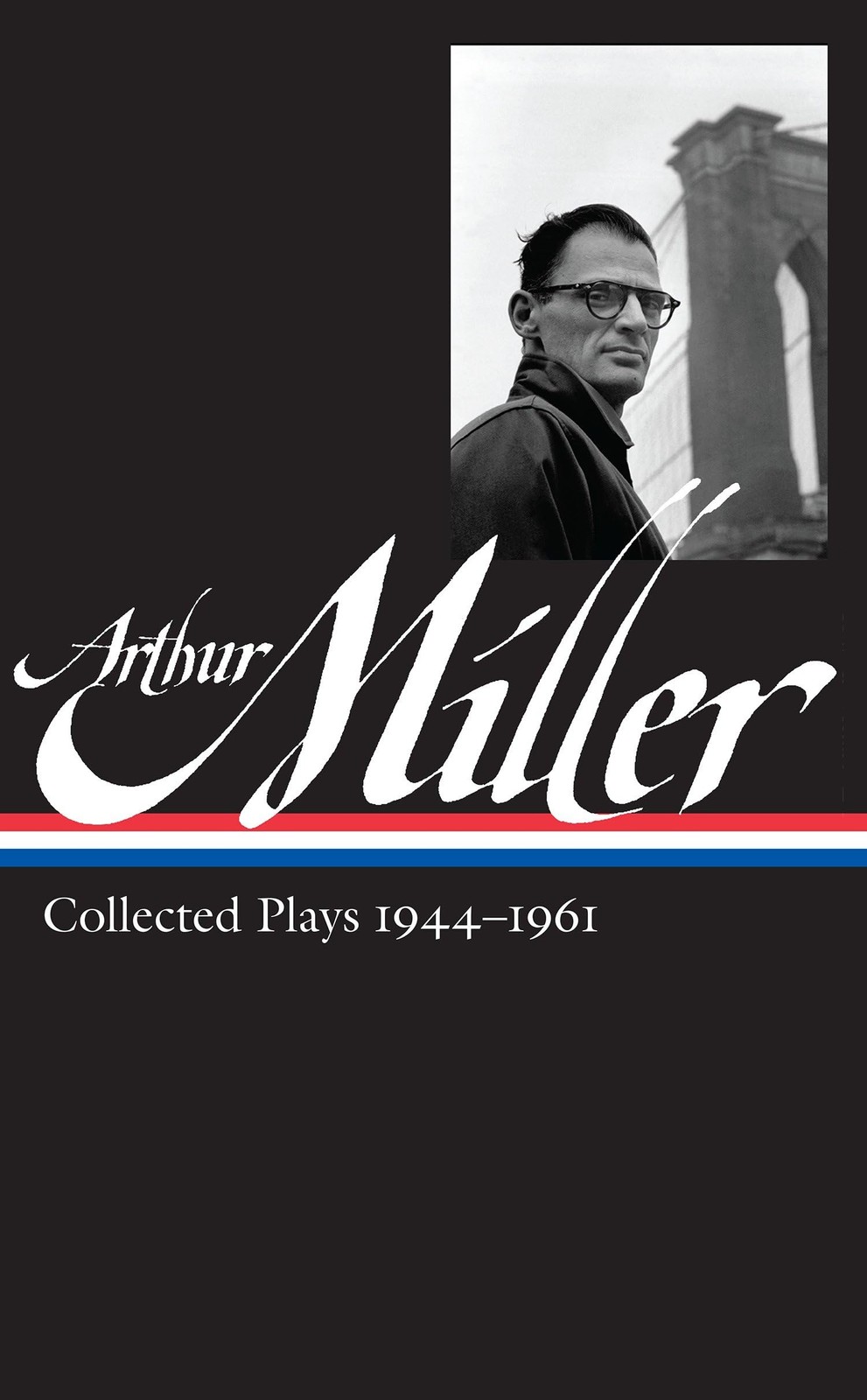 Arthur Miller: Collected Plays Vol. 1 1944-1961 (LOA #163) (Library of Ameri...